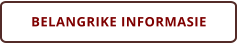 BELANGRIKE INFORMASIE