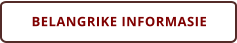 BELANGRIKE INFORMASIE